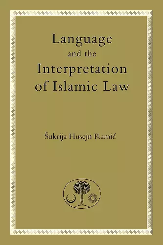 Language and the Interpretation of Islamic Law cover