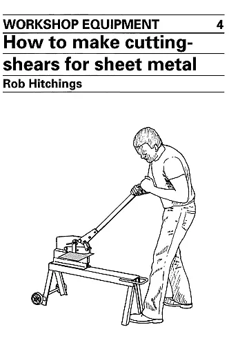 How to Make Cutting Shears for Sheet Metal cover