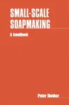 Small-scale Soapmaking cover