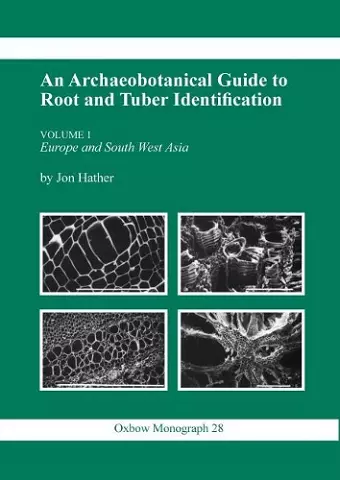 An Archaeobotanical Guide to Root and Tuber Identification cover
