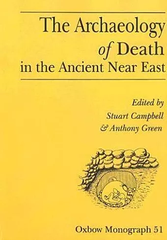 The Archaeology of Death in the Ancient Near East cover
