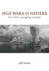 Nga Waka O Nehera - the First Voyaging Canoes cover