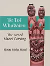 Te Toi Whakairo: the Art of Maori Carving cover