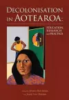 Decolonisation in Aotearoa: Education, Research and Practice cover