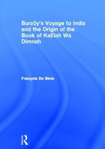 Burzoy's Voyage to India and the Origin of the Book of Kalilah Wa Dimnah cover