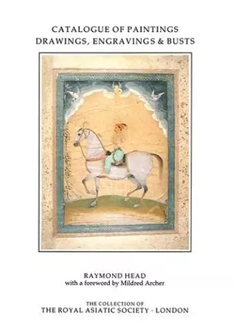 Catalogue of Paintings, Drawings, Engravings and Busts in the Collection of the Royal Asiatic Society cover