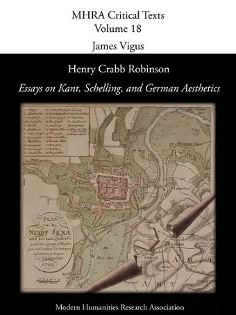 Henry Crabb Robinson, 'Essays on Kant, Schelling, and German Aesthetics' cover