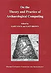 On the Theory and Practice of Archaeological Computing cover
