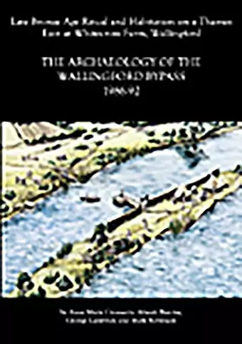 Archaeology of the Wallingford Bypass, 1986-92 cover