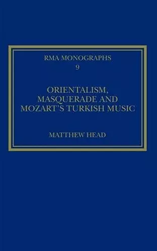 Orientalism, Masquerade and Mozart's Turkish Music cover