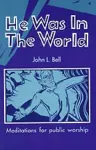 He Was in the World cover