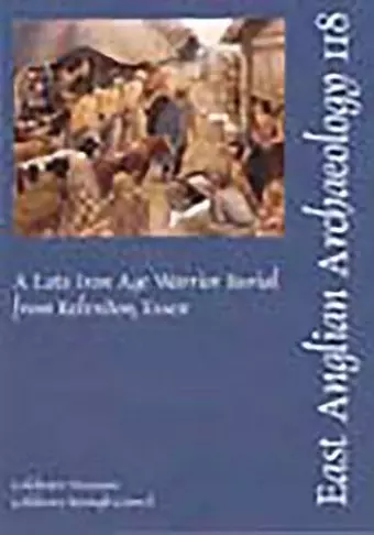 EAA 118: A Late Iron Age Warrior Burial from Kelvedon, Essex cover