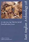 EAA 118: A Late Iron Age Warrior Burial from Kelvedon, Essex cover