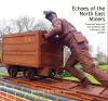 Echoes of the North East Miners cover