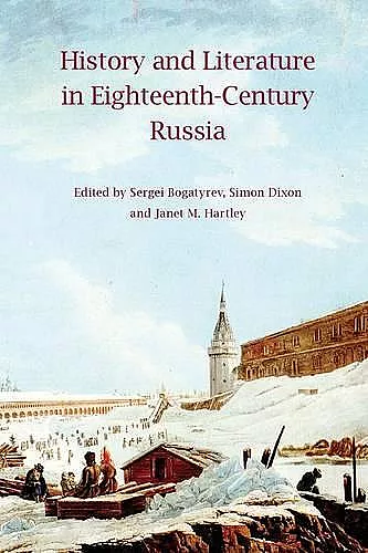 History and Literature in Eighteenth-Century Russia cover