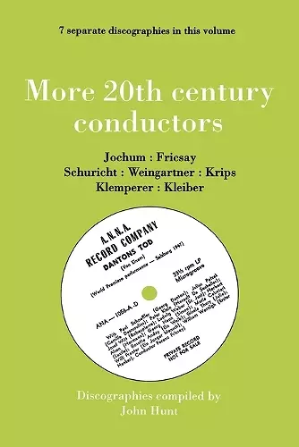 More 20th Century Conductors, 7 Discographies: Eugen Jochum, Ferenc Fricsay, Carl Schuricht, Felix Weingartner, Josef Krips, Otto Klemperer, Erich Kleiber cover