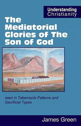 The Mediatorial Glories of The Son of God cover