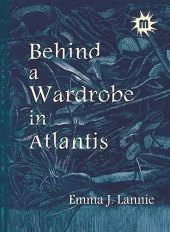 Behind a Wardrobe in Atlantis cover