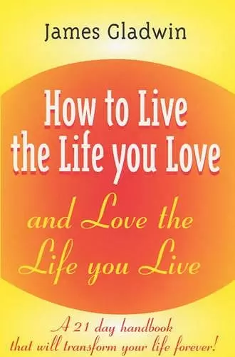 How to Live the Life You Love cover