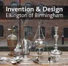 Invention & design: Elkington of Birmingham cover