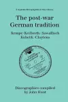 The Post-war German Tradition: 5 Discographies Rudolf Kempe, Joseph Keilberth, Wolfgang Sawallisch, Rafael Kubelik, Andre Cluyten cover