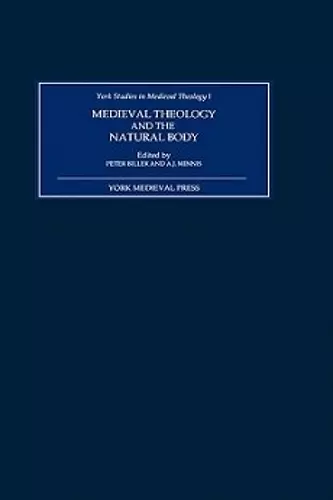 Medieval Theology and the Natural Body cover