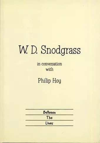 W.D. Snodgrass in Conversation with Philip Hoy cover