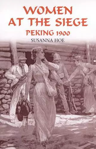 Women at the Siege, Peking 1900 cover