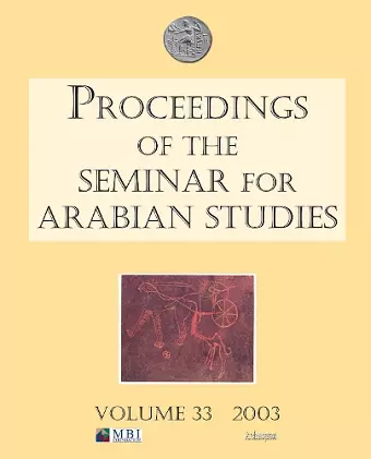 Proceedings of the Seminar for Arabian Studies Volume 33 2003 cover