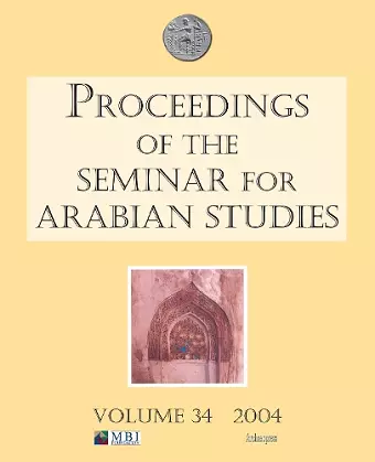 Proceedings of the Seminar for Arabian Studies Volume 34 2004 cover