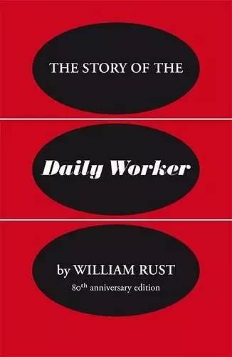 The Story of the Daily Worker cover