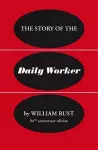 The Story of the Daily Worker cover