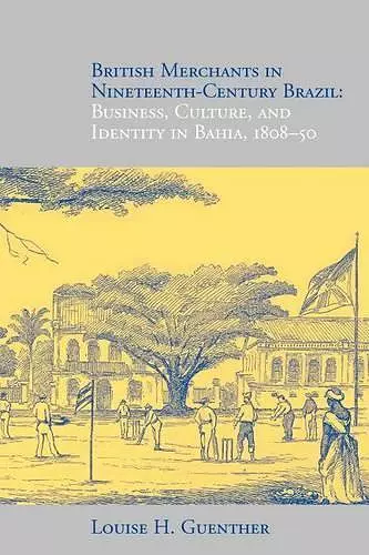 British Merchants in Nineteenth-century Brazil cover