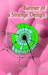 Banner of a Strange Design cover