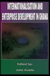 Internationalization and Enterprise Development in Ghana cover