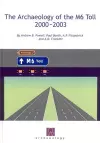 The Archaeology of the M6 Toll 2000-2003 cover