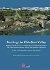 Settling the Ebbsfleet Valley: High Speed 1 Excavations at Springhead and Northfleet, Kent, the Late Iron Age, Roman, Saxon and Medieval Landscape, Volume 2 cover
