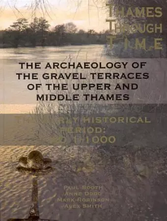 The Archaeology of the Gravel Terraces of the Upper and Middle Thames cover