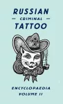 Russian Criminal Tattoo Encyclopaedia Volume II cover