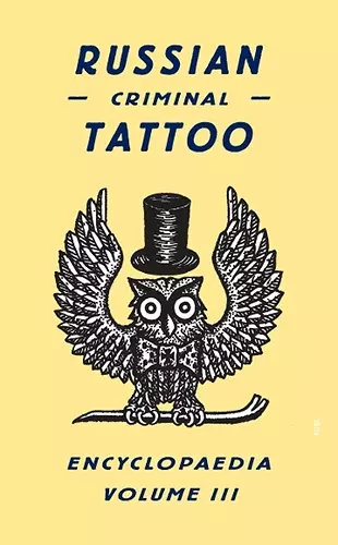 Russian Criminal Tattoo Encyclopaedia Volume III cover