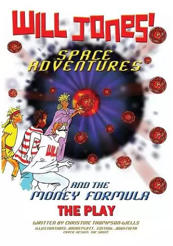 Will Jones Space Adventures and The Money Formula - The Play cover