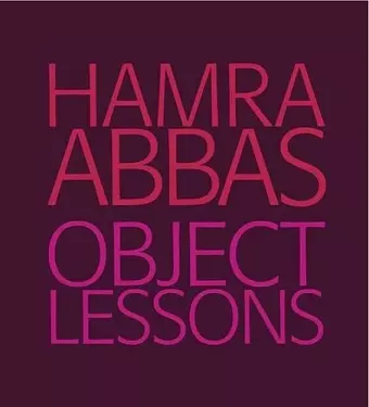 Hamra Abbas: Object Lessons cover