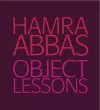 Hamra Abbas: Object Lessons cover