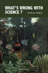 What's Wrong With Science? Towards a People's Rational Science of Delight and Compassion cover