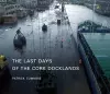 The Last Days of Cork Docklands cover