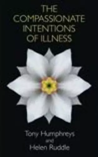 The Compassionate Intentions of Illness cover