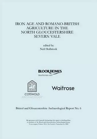 Iron Age and Romano-British Agriculture in the North Gloucestershire Severn Vale cover