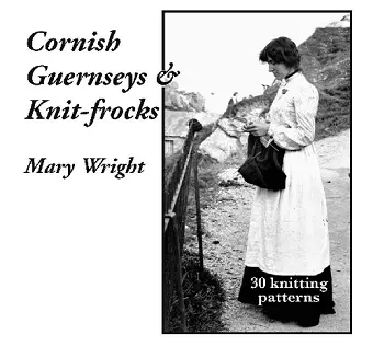 Cornish Guernseys and Knit-frocks cover