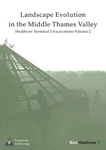 Landscape Evolution in the Middle Thames Valley cover