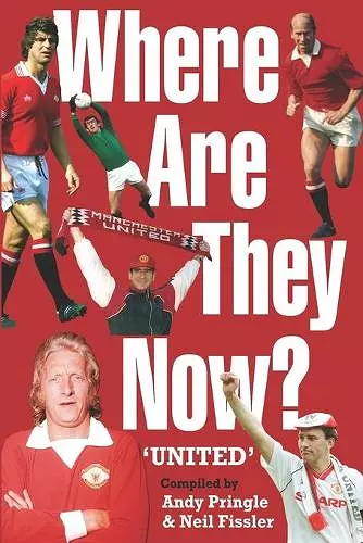 Where are They Now? Manchester United Footballers. cover